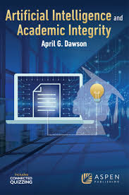 Artificial Intelligence and Academic Integrity